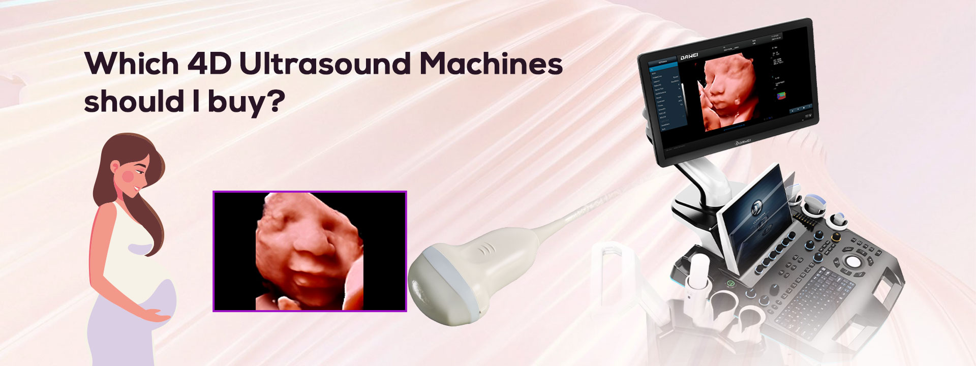 Which 4D Ultrasound Machines should I buy?