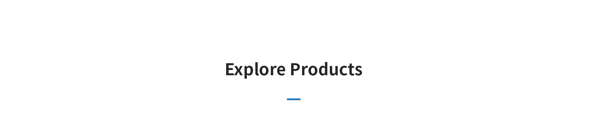 Explore Products